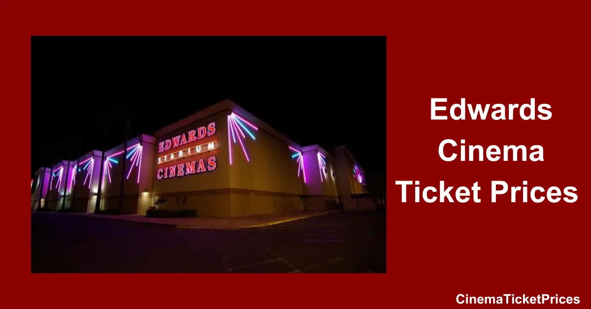 Edwards Cinema Ticket Prices