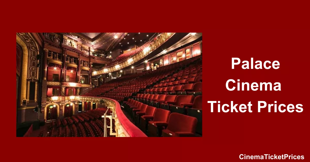 palace cinema ticket prices