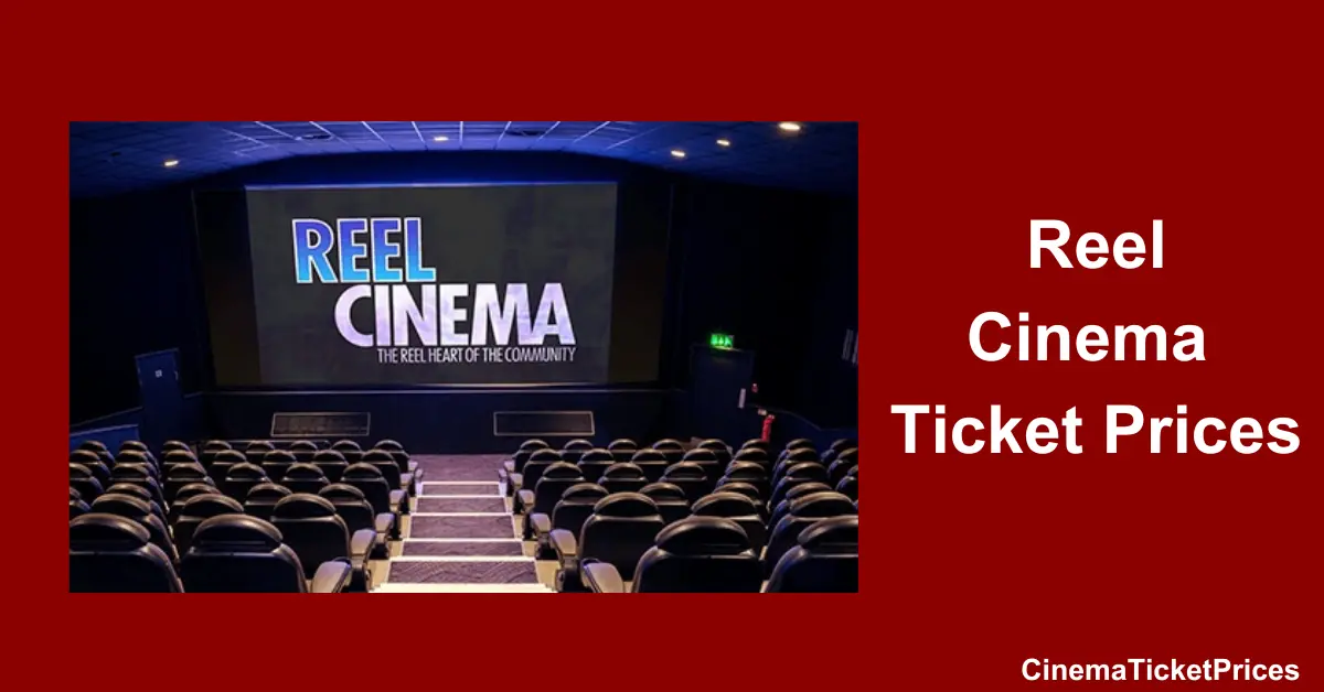 reel cinema ticket prices