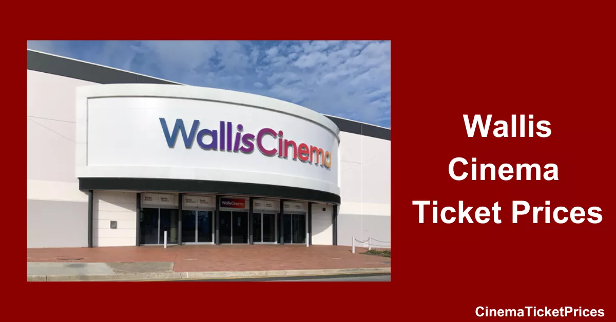 wallis cinema ticket prices