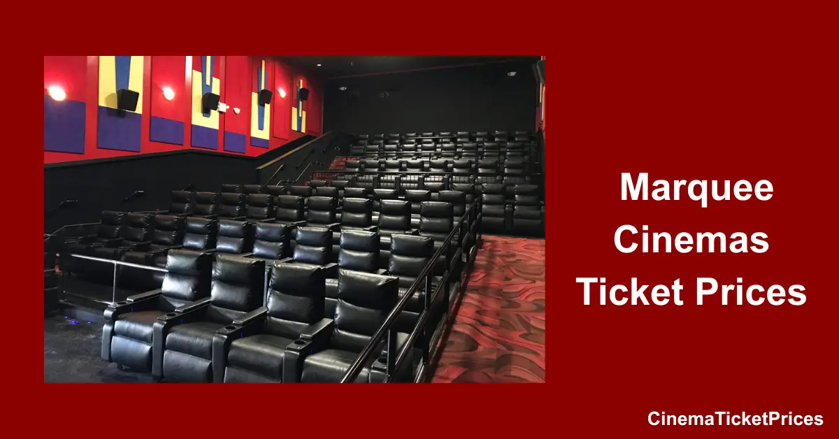 Marquee Cinemas Ticket Prices