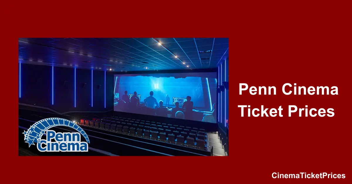 Penn Cinema Ticket Prices