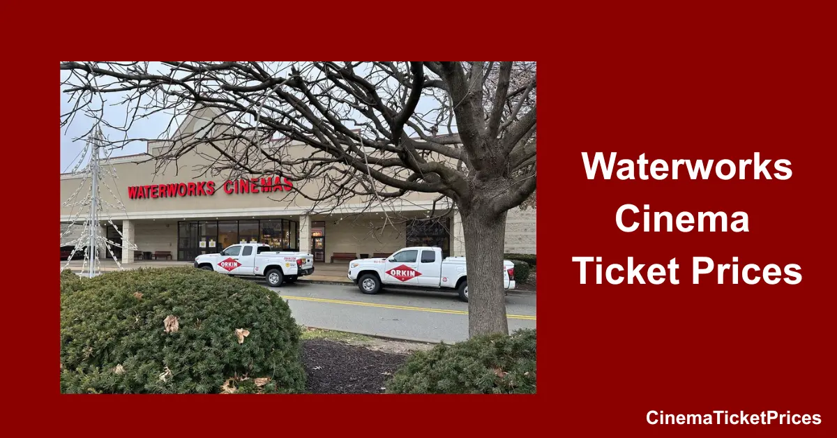 Waterworks Cinema Ticket Prices