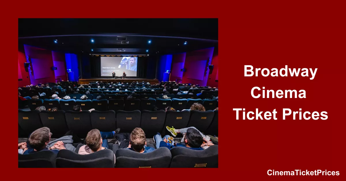 Broadway Cinema Ticket Prices