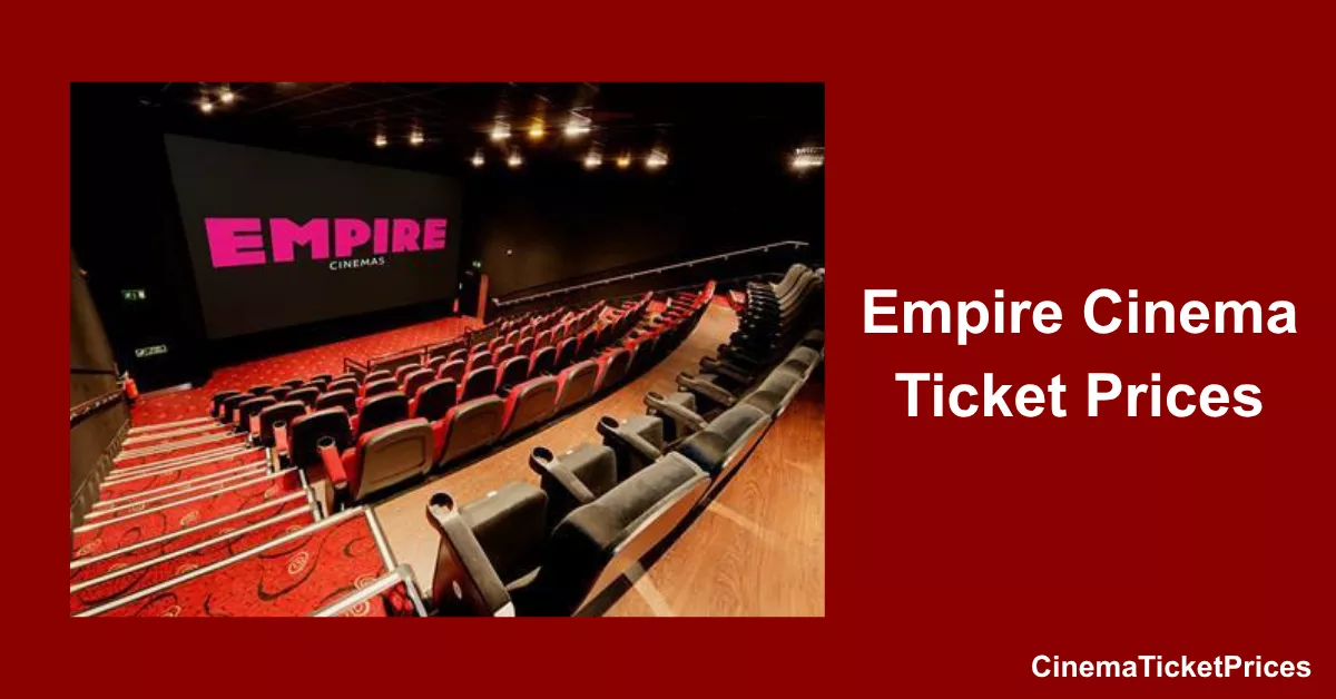 Empire Cinema Ticket Prices