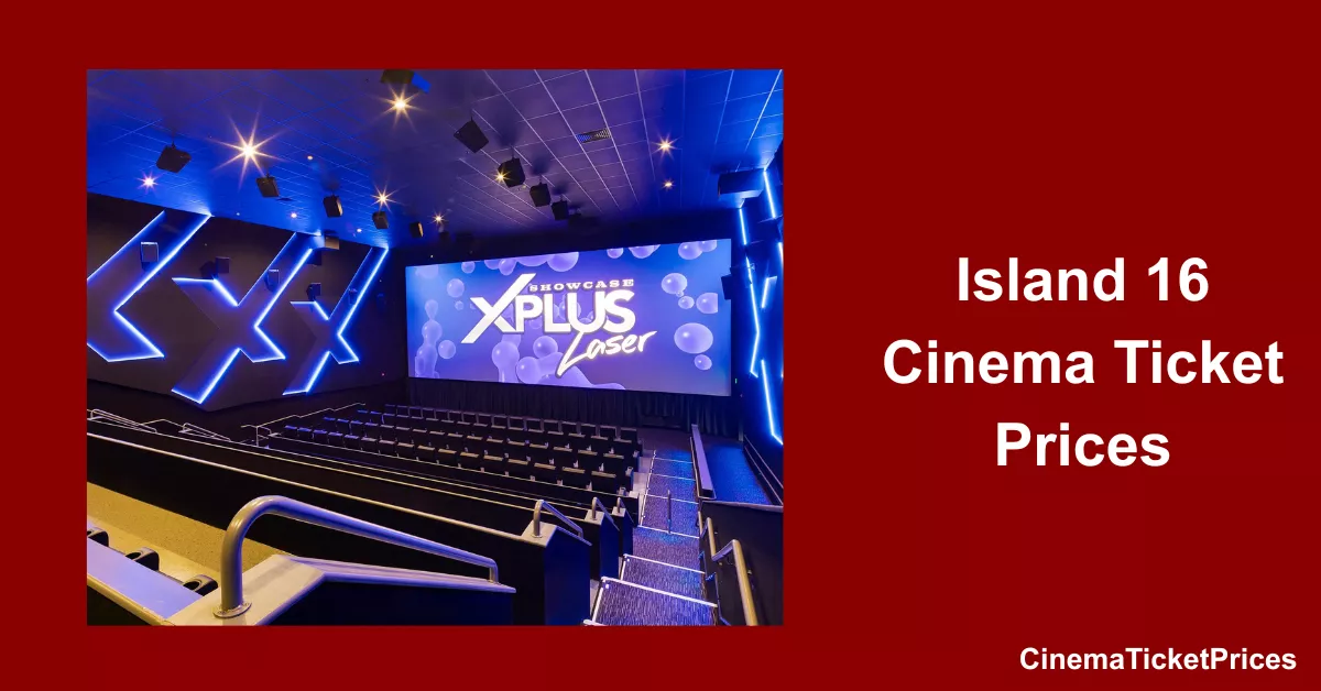 Island 16 Cinema Ticket Prices