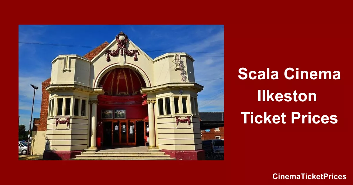 Scala Cinema Ilkeston Ticket Prices
