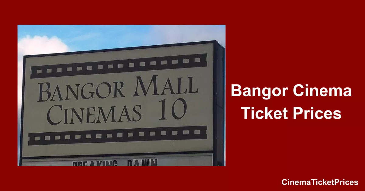 Bangor Cinema Ticket Prices