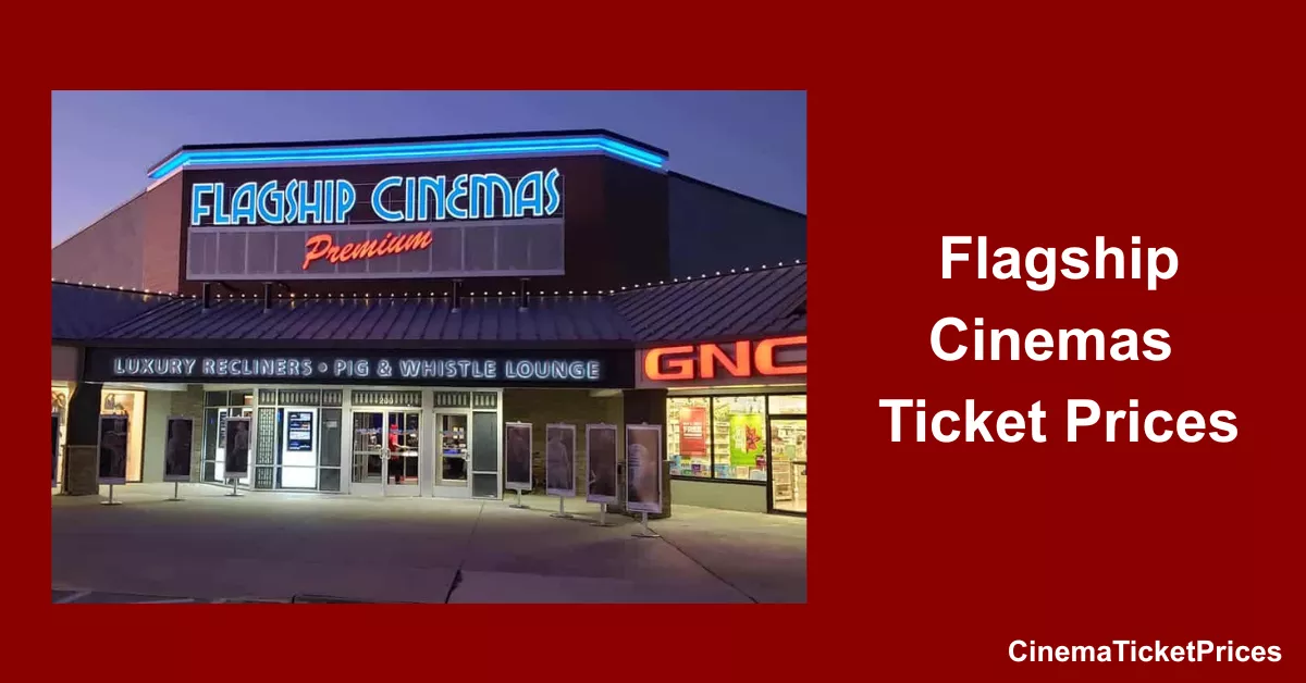 Flagship Cinemas Ticket Prices