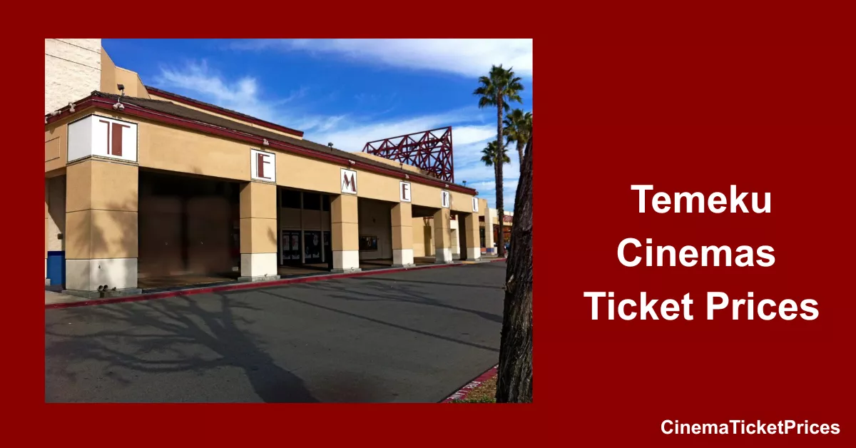 Temeku Cinemas Ticket Prices