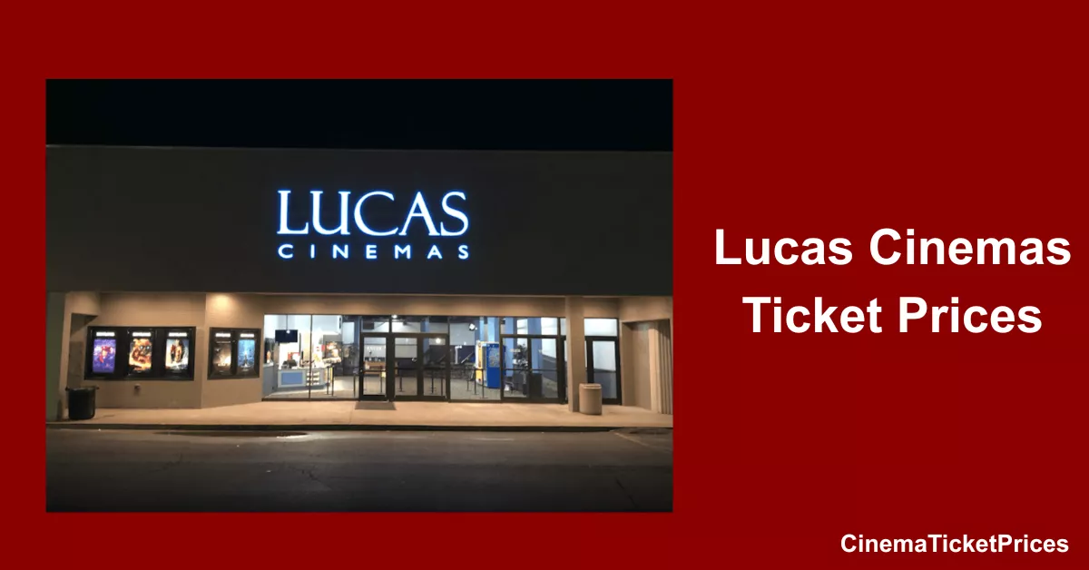 lucas cinemas ticket prices