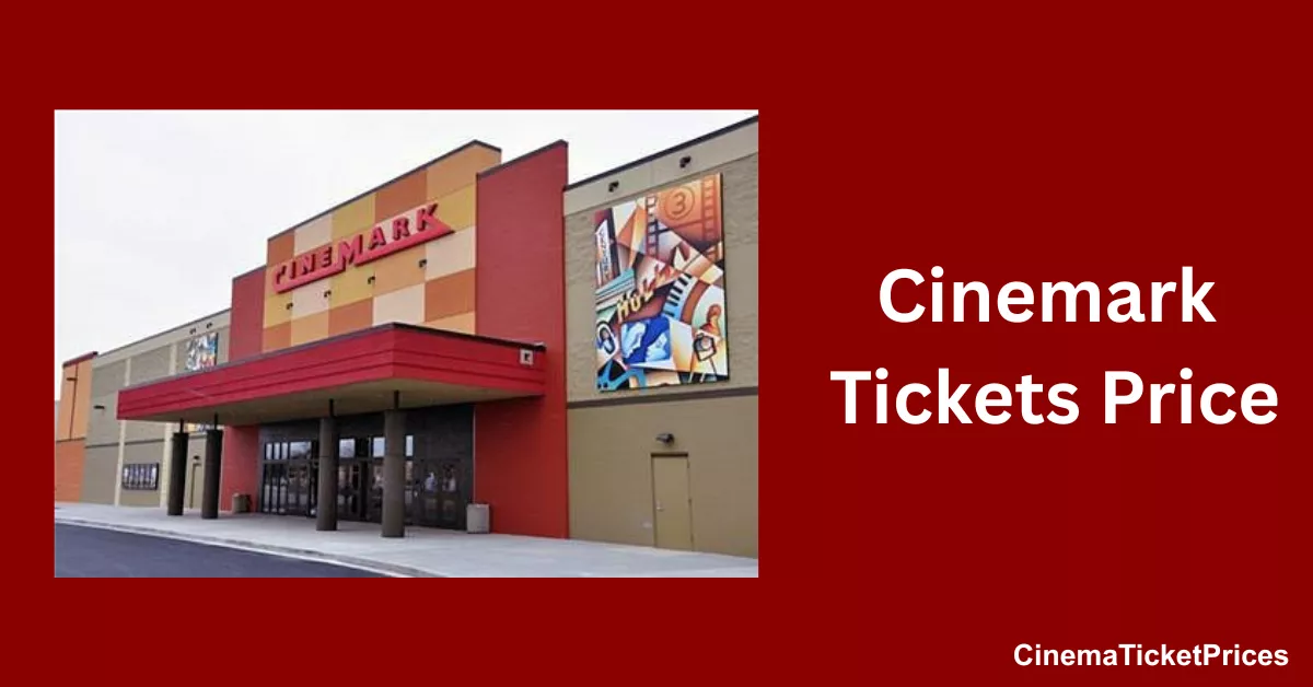 Cinemark Tickets Price