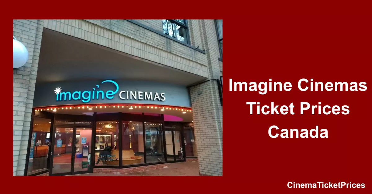Imagine Cinemas Ticket Prices Canada