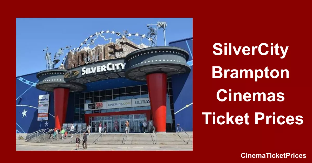 SilverCity Brampton Cinemas Ticket Prices