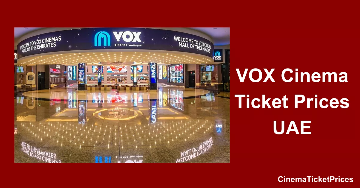 VOX Cinema Ticket Prices UAE